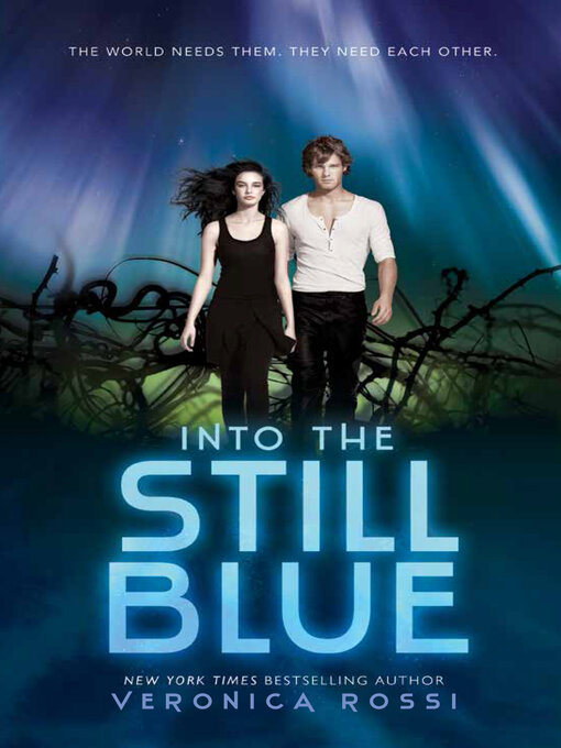 Title details for Into the Still Blue by Veronica Rossi - Available